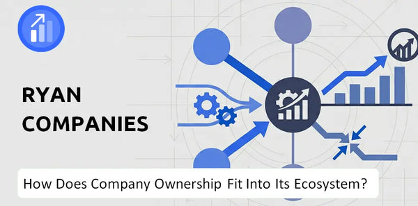 Who Owns Ryan Companies Company and How Does Ownership Affect Trust in the Brand?