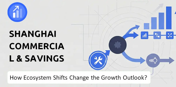 How Could Ecosystem Shifts Change the Growth Outlook of Shanghai Commercial & Savings Bank Company?