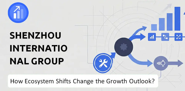 How Could Ecosystem Shifts Change the Growth Outlook of Shenzhou International Group Holdings Company?