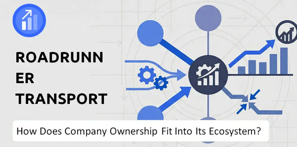Who Owns Roadrunner Transportation Company and How Does Ownership Affect Trust in the Brand?