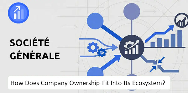 Who Owns Société Générale Company and How Does Ownership Affect Trust in the Brand?