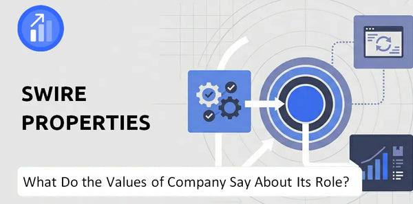What Do the Mission, Vision, and Values of Swire Properties Company Say About Its Brand Purpose?