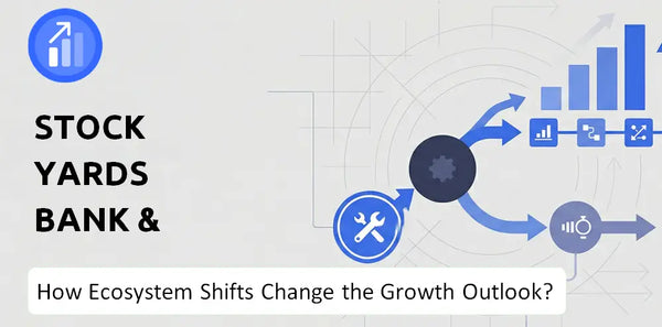How Could Ecosystem Shifts Change the Growth Outlook of Stock Yards Bank & Trust Company?