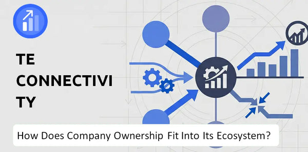 Who Owns TE Connectivity Company and How Does Ownership Affect Trust in the Brand?