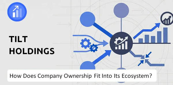 Who Owns TILT Holdings Company and How Does Ownership Affect Trust in the Brand?