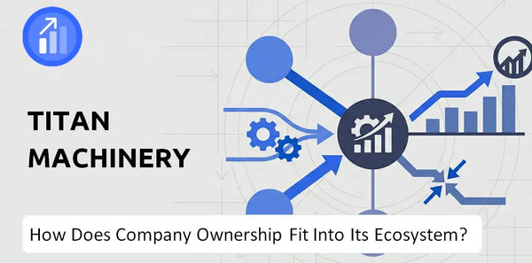 Who Owns Titan Machinery Company and How Does Ownership Affect Trust in the Brand?
