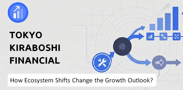 How Could Ecosystem Shifts Change the Growth Outlook of Tokyo Kiraboshi Financial Group Company?