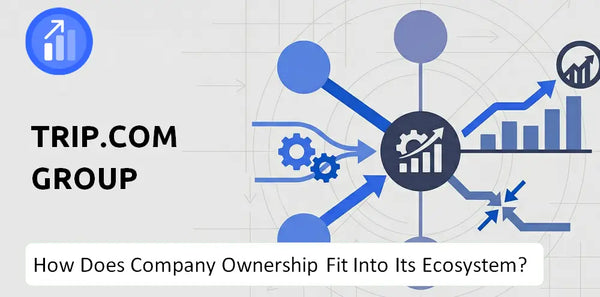 Who Owns Trip.com Group Company and How Does Ownership Affect Trust in the Brand?