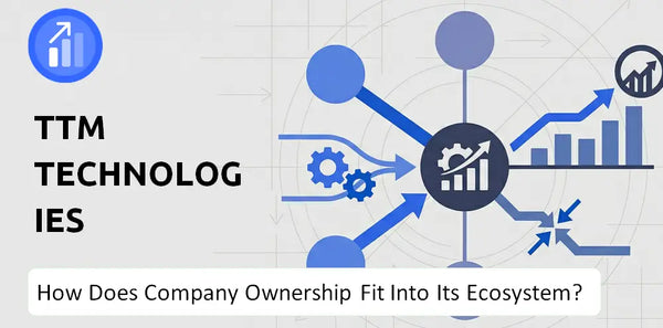 Who Owns TTM Technologies Company and How Does Ownership Affect Trust in the Brand?