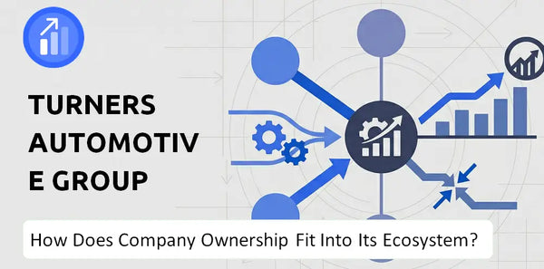 Who Owns Turners Automotive Group Company and How Does Ownership Affect Trust in the Brand?