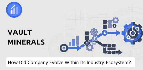 How Did Vault Minerals Company Build the Brand It Has Today?