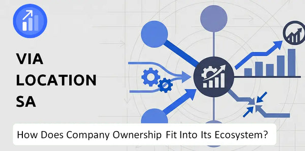 Who Owns Via Location SA Company and How Does Ownership Affect Trust in the Brand?