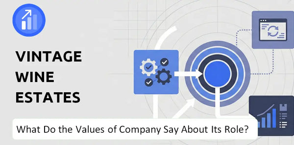 What Do the Mission, Vision, and Values of Vintage Wine Estates Company Say About Its Brand Purpose?