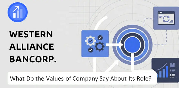 What Do the Mission, Vision, and Values of Western Alliance Bancorp. Company Say About Its Brand Purpose?