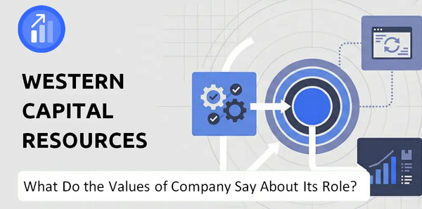 What Do the Mission, Vision, and Values of Western Capital Resources Company Say About Its Brand Purpose?