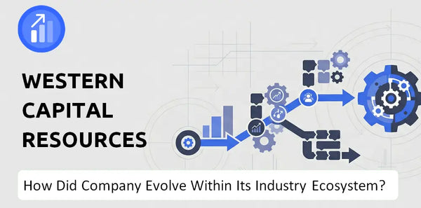 How Did Western Capital Resources Company Build the Brand It Has Today?